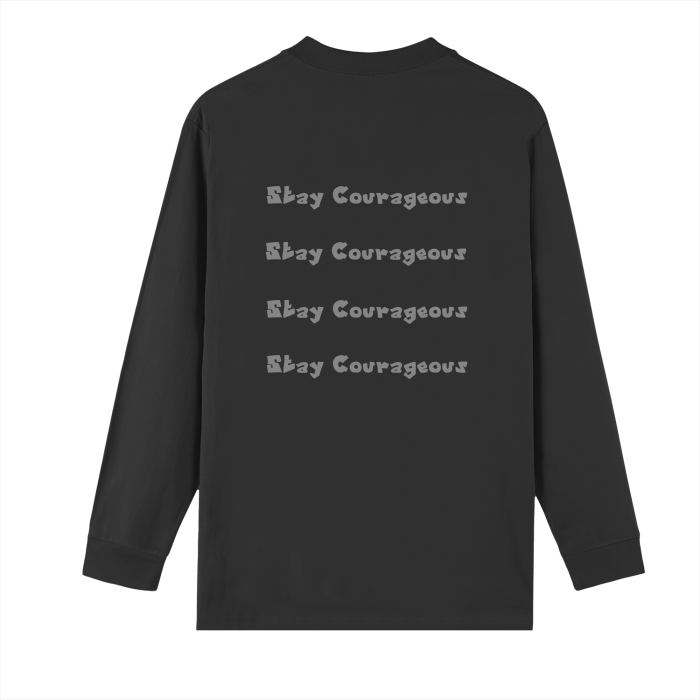 Stay Courageous Long Sleeve Shirt